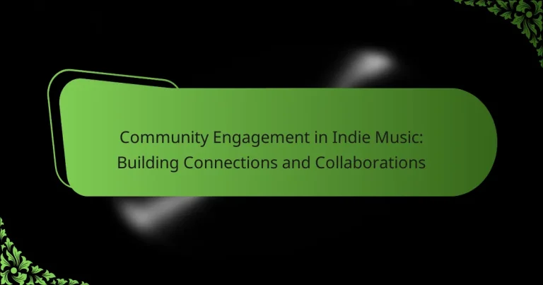 Community Engagement in Indie Music: Building Connections and Collaborations