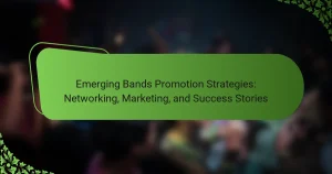 Emerging Bands Promotion Strategies: Networking, Marketing, and Success Stories