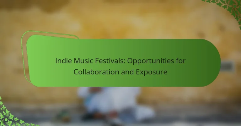 Indie Music Festivals: Opportunities for Collaboration and Exposure