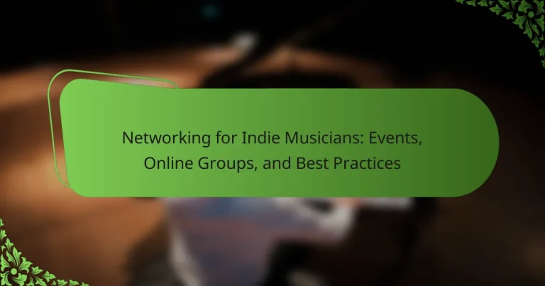 Networking for Indie Musicians: Events, Online Groups, and Best Practices