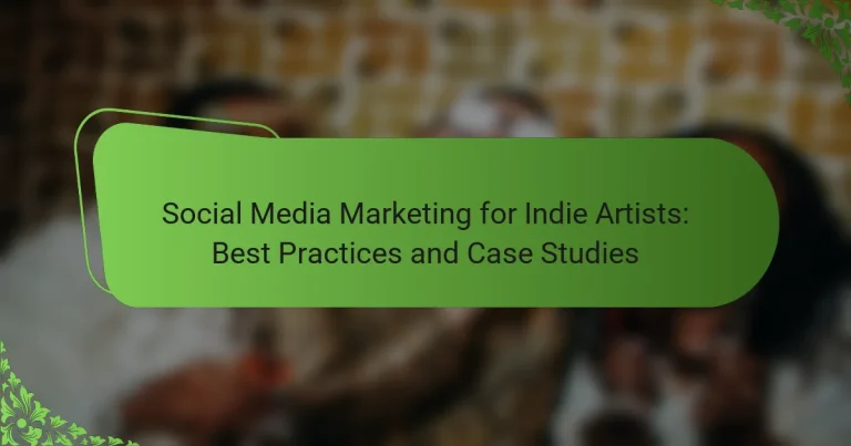 Social Media Marketing for Indie Artists: Best Practices and Case Studies