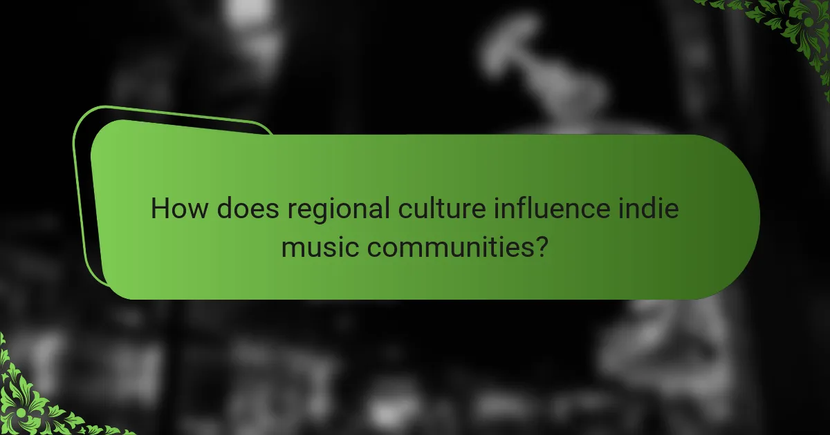 How does regional culture influence indie music communities?