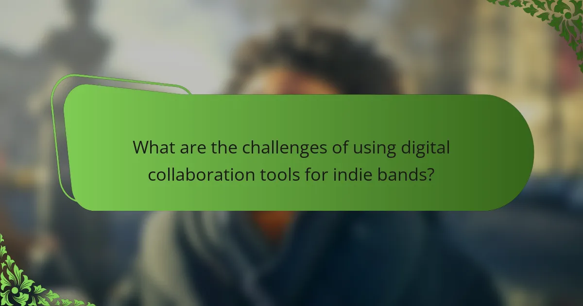 What are the challenges of using digital collaboration tools for indie bands?