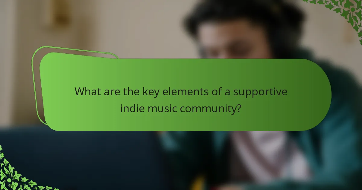 What are the key elements of a supportive indie music community?