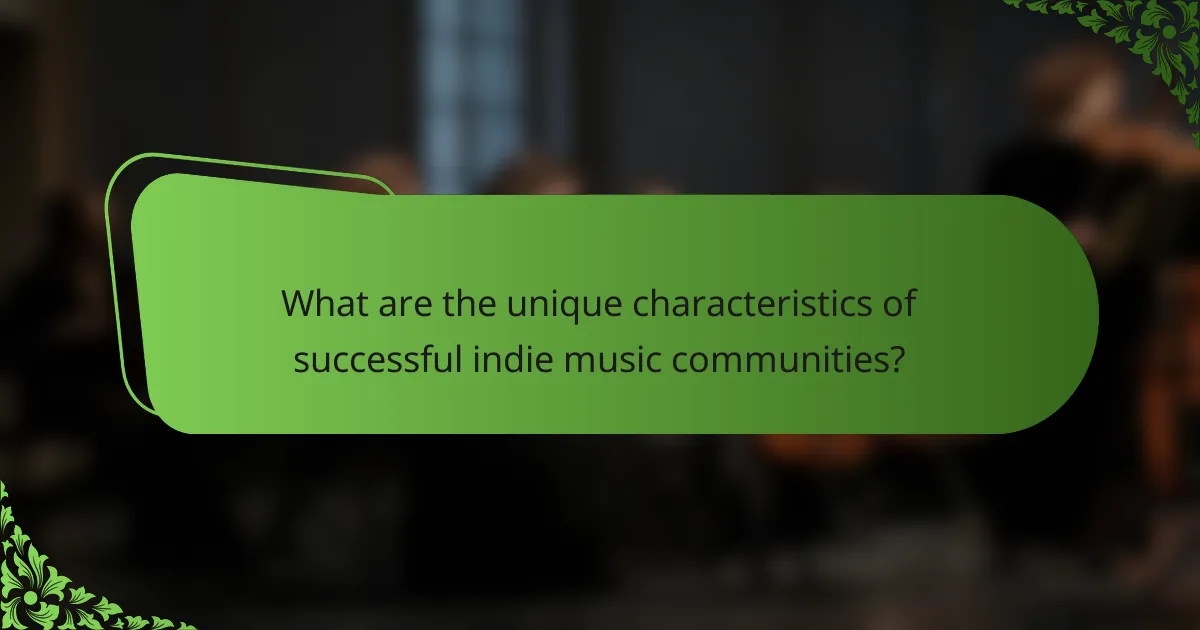 What are the unique characteristics of successful indie music communities?
