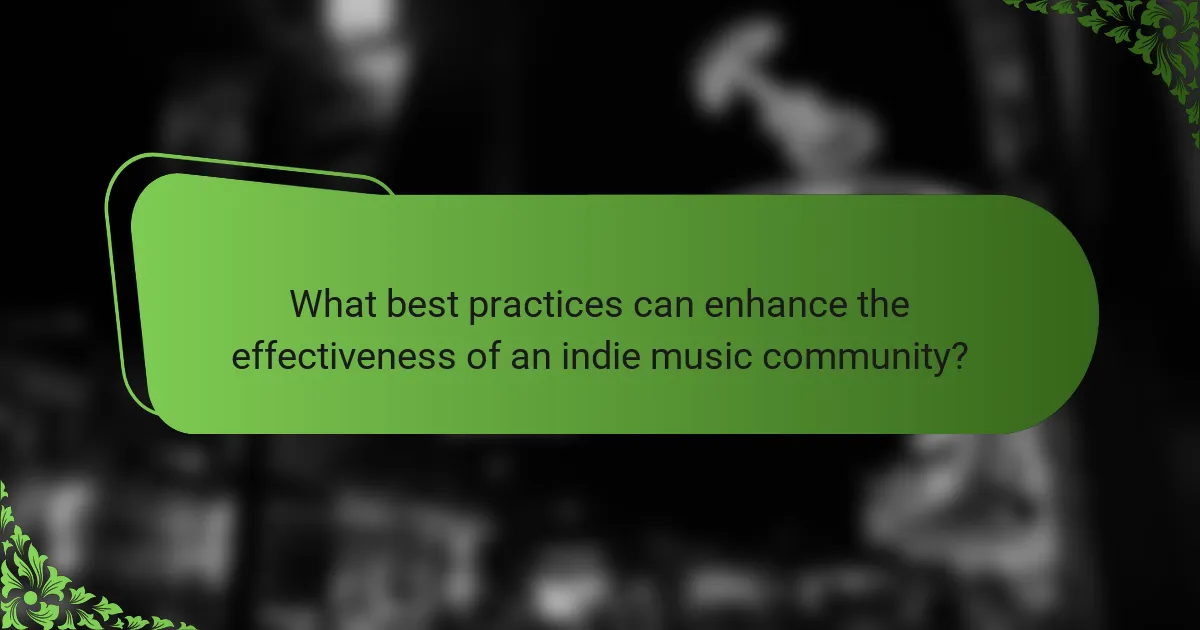 What best practices can enhance the effectiveness of an indie music community?
