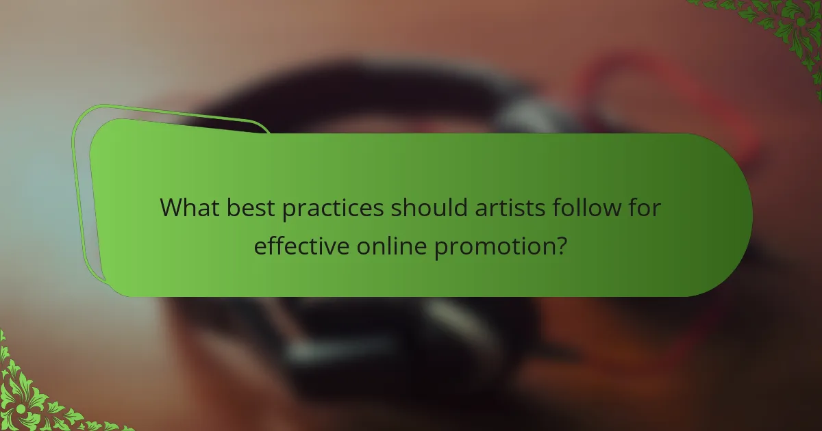 What best practices should artists follow for effective online promotion?