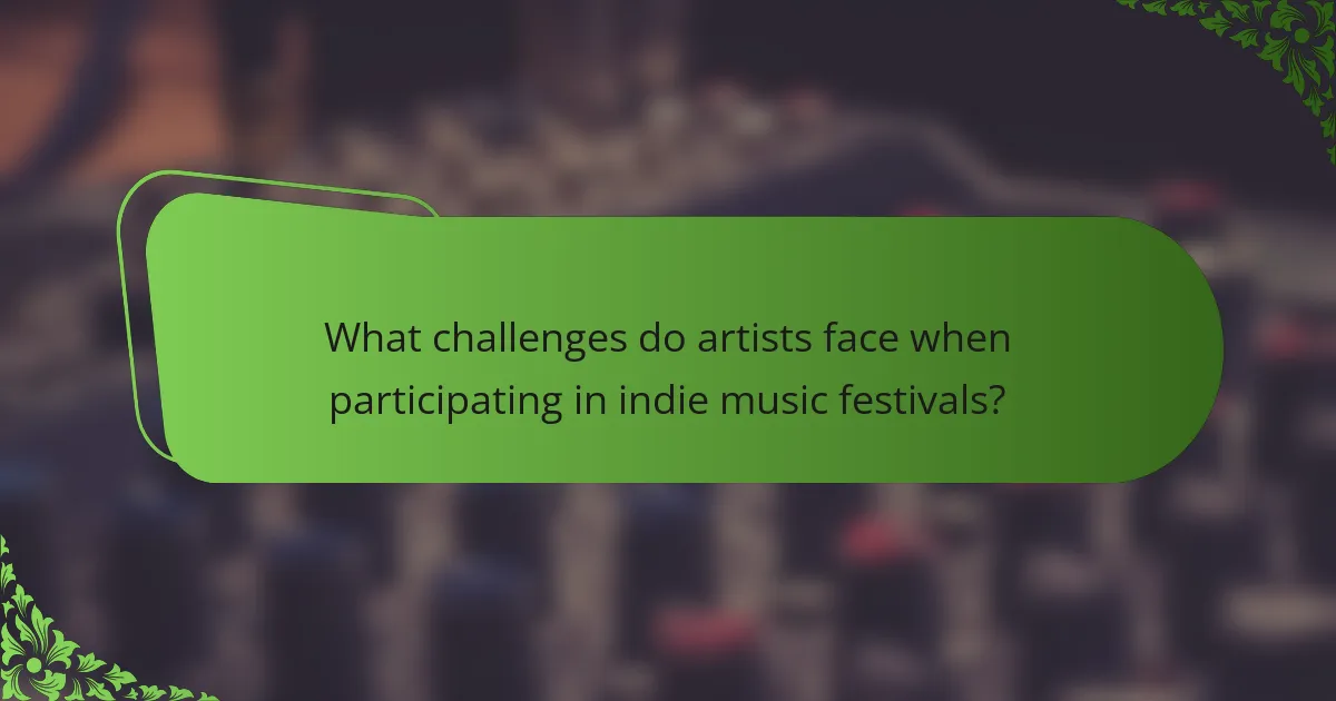 What challenges do artists face when participating in indie music festivals?
