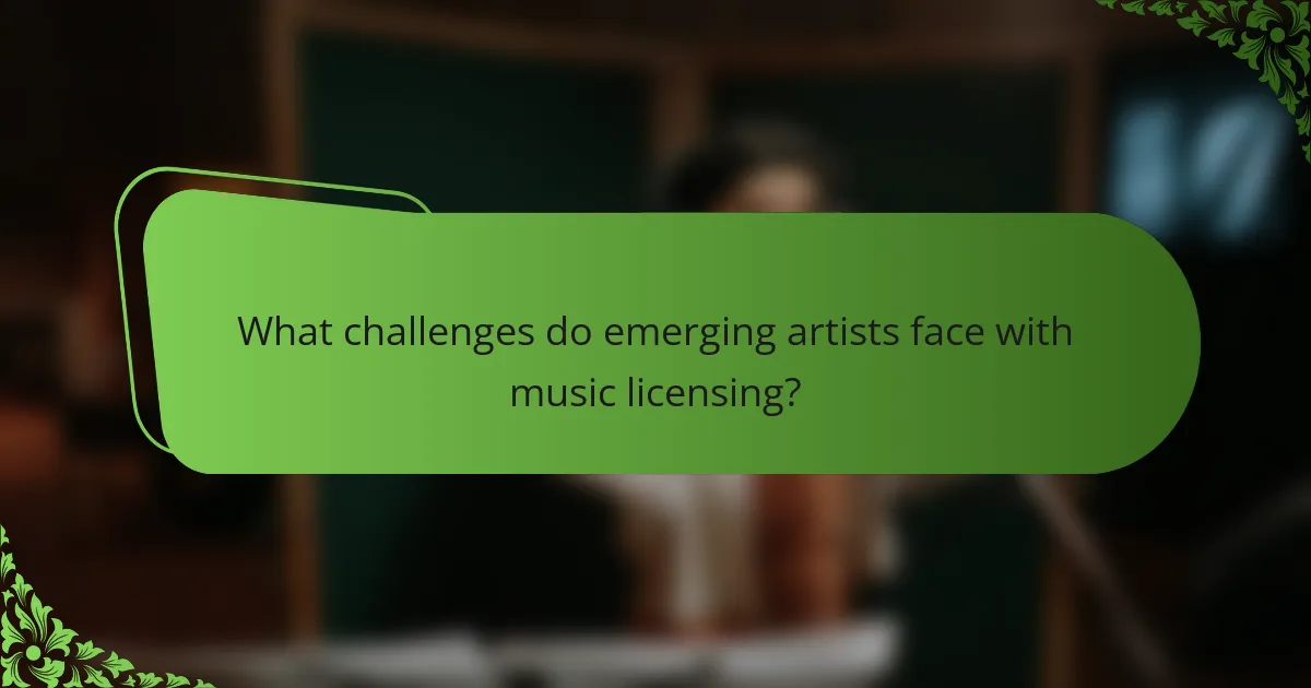 What challenges do emerging artists face with music licensing?