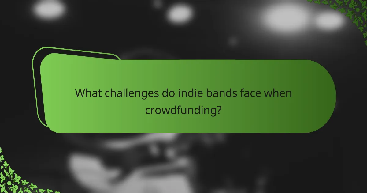 What challenges do indie bands face when crowdfunding?