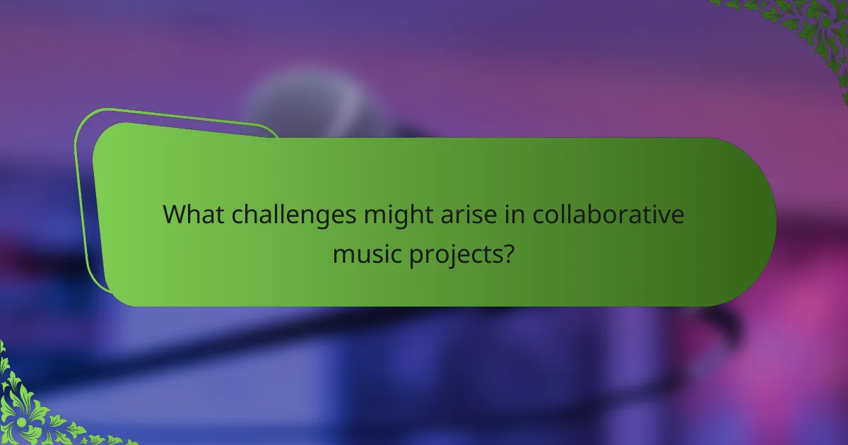 What challenges might arise in collaborative music projects?