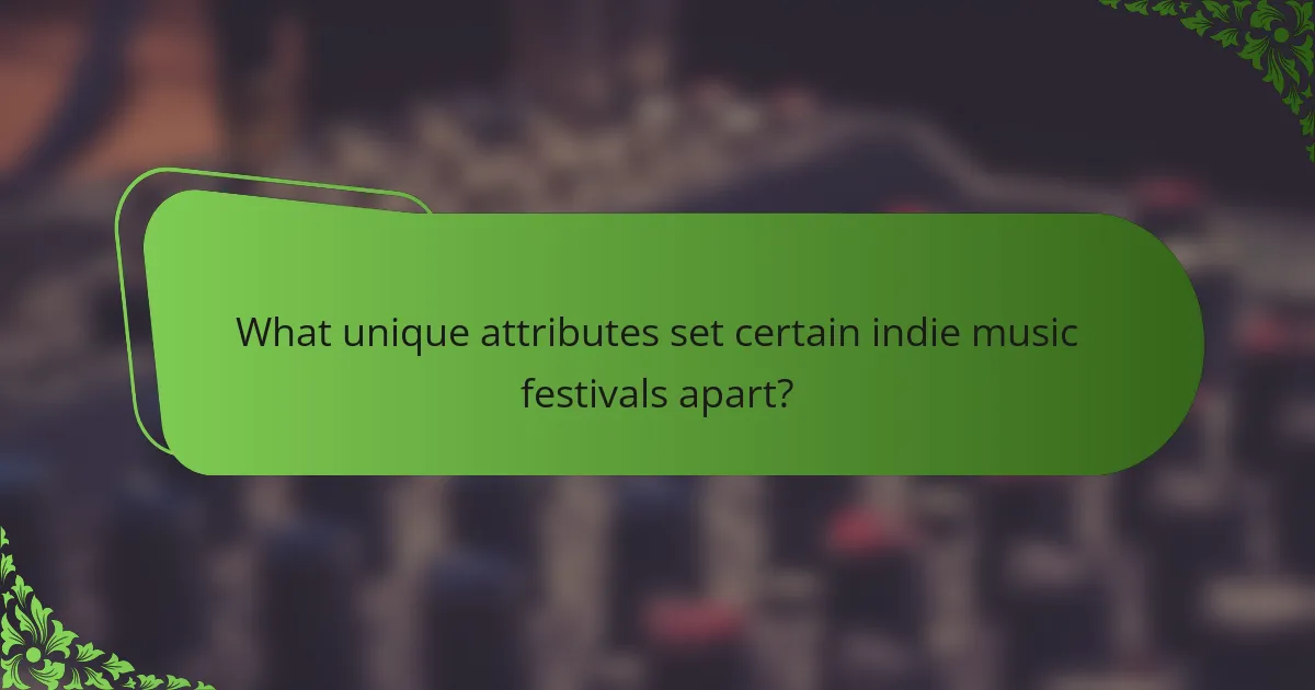 What unique attributes set certain indie music festivals apart?
